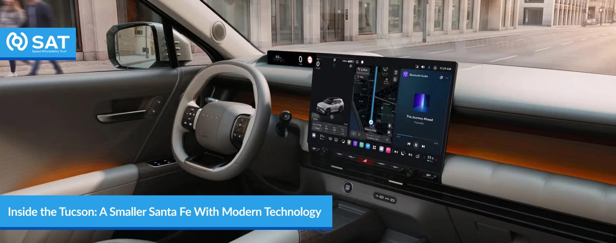 Inside the Tucson_ A Smaller Santa Fe With Modern Technology.